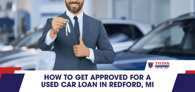 How to Get Approved for a Used Car Loan in Redford, MI
