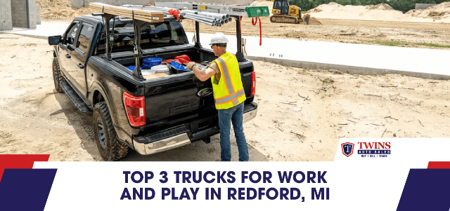 Top 3 Trucks for Work and Play in Redford, MI