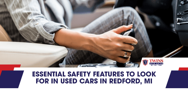 Essential Safety Features to Look for in Used Cars in Redford, MI