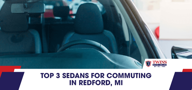 Top 3 Sedans for Commuting in Redford, MI