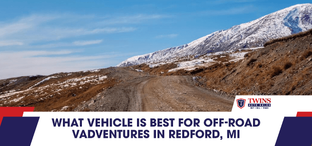 What Vehicle is Best for Off-Road Adventures in Redford, MI